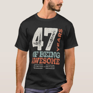 47 Birthday Funny 47 Years Old T-Shirt