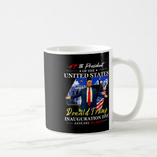 47 Pres Of The Unity States D Trump Inauguration D Coffee Mug