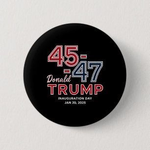 47 President Donald Trump Inauguration Day 2025 4 6 Cm Round Badge