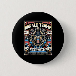 47 President Donald Trump Inauguration Day 2025 Me 6 Cm Round Badge