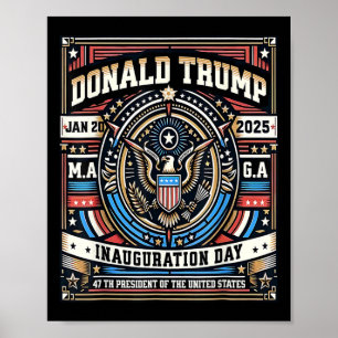 47 President Donald Trump Inauguration Day 2025 Me Poster