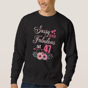 47 Sassy Classy And Fabulous Shirt 47th Bday Flora