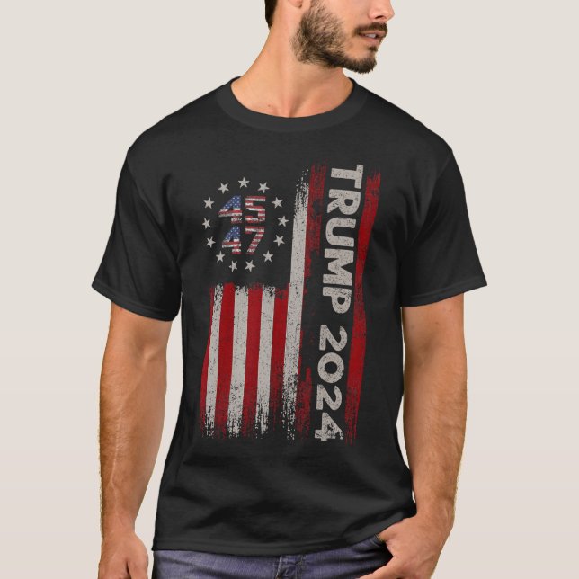47 Trump 2024 American Flag (on Back) 1  T-Shirt (Front)