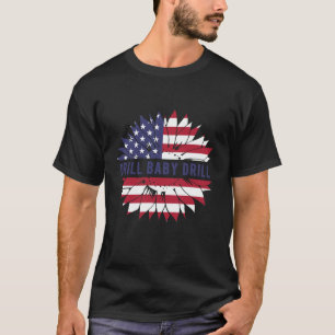 47 Trump Drill Baby Drill Inauguration USA America T-Shirt