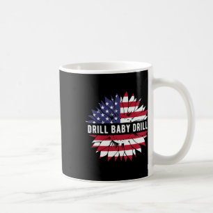 47 Trump Drill By Drill Inauguration Usa America P Coffee Mug