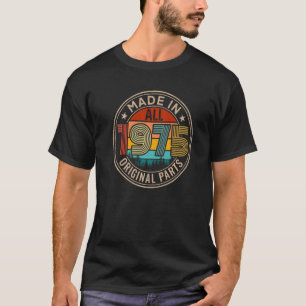 47 Year Old Made in 1975 Original Parts 47th Birth T-Shirt