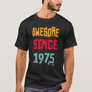 47 Years Old Awesome Since 1975 47th Birthday Vin T-Shirt