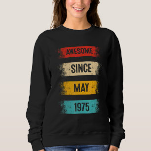 47 Years Old Awesome Since May 1975 47th Birthday Sweatshirt