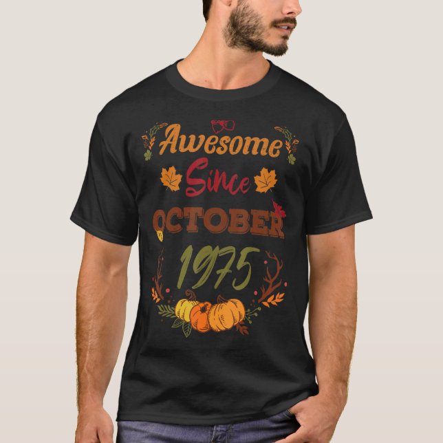 47 Years Old Awesome Since October 1975  47th year T-Shirt (Front)