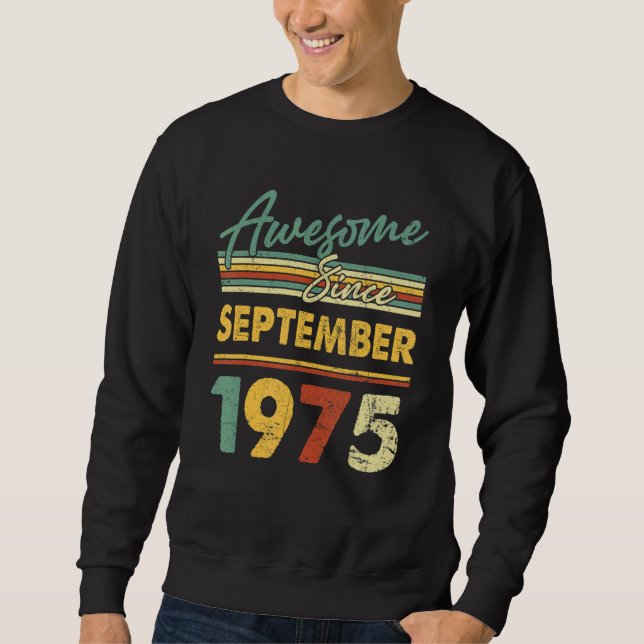 47 Years Old  Awesome Since September 1975 47th 5 Sweatshirt (Front)