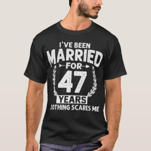 47th Anniversary I've Been Married 47 Years T-Shirt