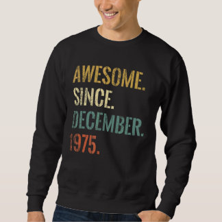 47th Birthday 47 Year Old Awesome Since December 1 Sweatshirt