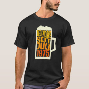 47th Birthday Beer Legendary Since July 1975 T-Shirt