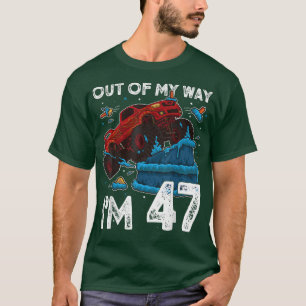47th Birthday Boy Monster Truck Out Of My Way I'm  T-Shirt