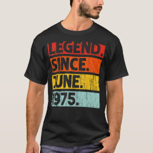 47th Birthday Legend Since June 1975 47 Years Old T-Shirt