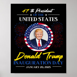 47th President Donald Trump Inauguration Day 2025 Poster
