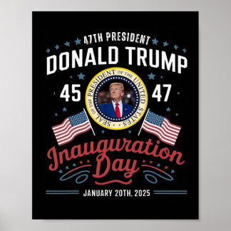 47th President Donald Trump Inauguration Day 2025 Poster