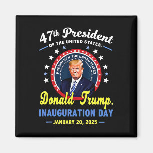 47th President Donald Trump Inauguration Day Magnet
