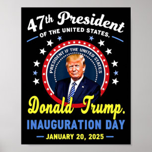 47th President Donald Trump Inauguration Day Poster
