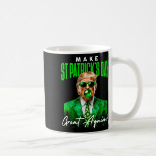 47th President Donald Trump Make St Patrick Day Gr Coffee Mug