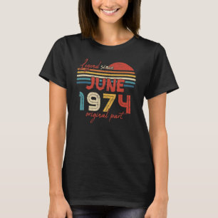 48 Birthday Legend Since June 1974 Original Part T-Shirt