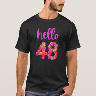 48 Year Old Birthday Flower Hello 48 Its My 48th B T-Shirt