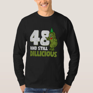 48 Years Old Cucumber Dillicious 48th Birthday Dil T-Shirt
