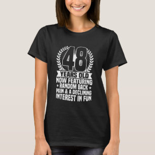 48th Birthday, Back Pain, Funny 48 Years Old Birth T-Shirt