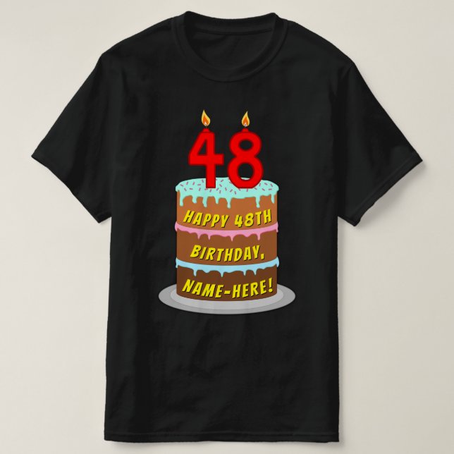48th Birthday — Fun Cake & Candles, w/ Custom Name T-Shirt (Design Front)