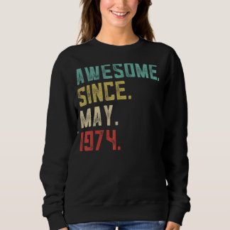 48th Birthday Men Awesome Since May 1974 Sweatshirt