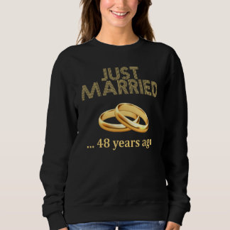 48th Wedding Anniversary  Just Married 48 Years Ag Sweatshirt