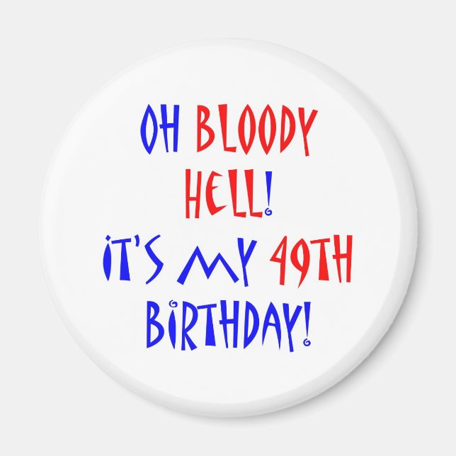 49 Bloody Hell Magnet (Front)