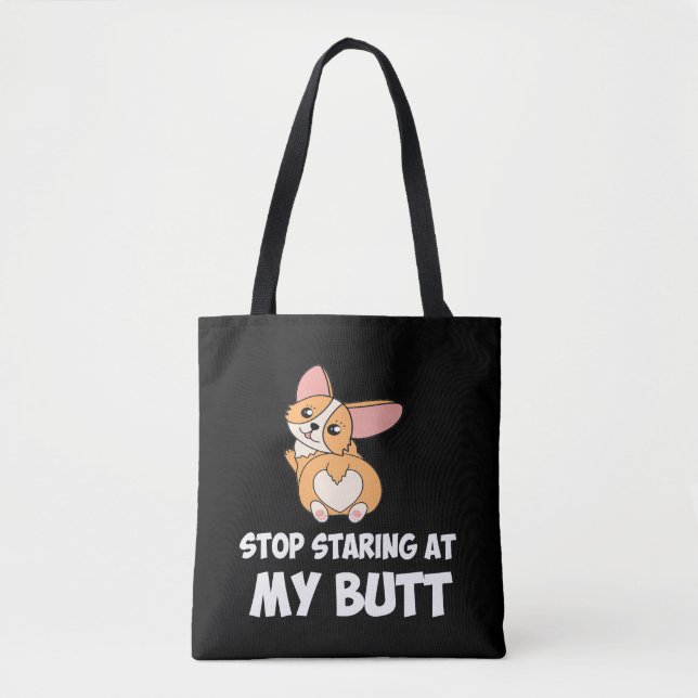 49 Stop Starting At My Butt Tote Bag (Front)