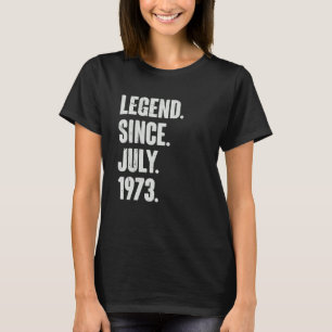 49 Year Old  49th Birthday  Legend Since July 1973 T-Shirt