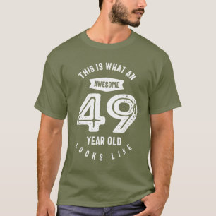 49 Year Old Gift   49th Birthday Gift Ideas T-Shirt