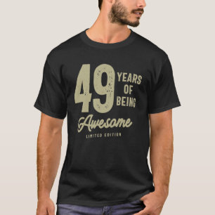 49 Years Of Being Awesome 49th Birthday T-Shirt