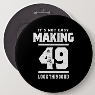 49 Years Old - 49th Birthday Funny Gift 6 Cm Round Badge