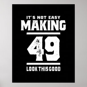 49 Years Old - 49th Birthday Funny Gift Poster