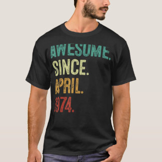49 Years Old Awesome Since April 1974 49th Birthda T-Shirt