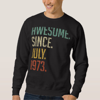 49 Years Old  Awesome Since July 1973 49th Birthda Sweatshirt