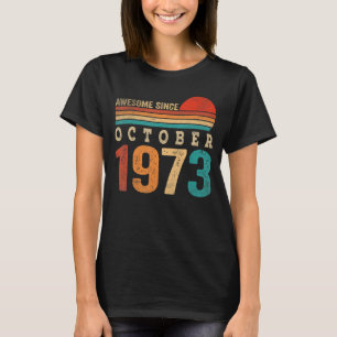 49 Years Old Awesome Since October 1973 49th Birth T-Shirt