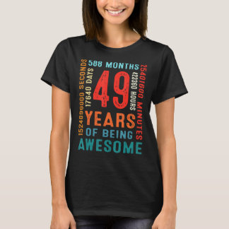 49th Birthday 49 Year Old 49 Years Of Being Awesom T-Shirt