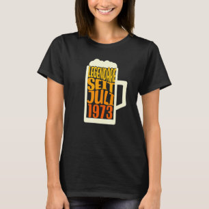 49th Birthday Beer Legendary Since July 1973 T-Shirt