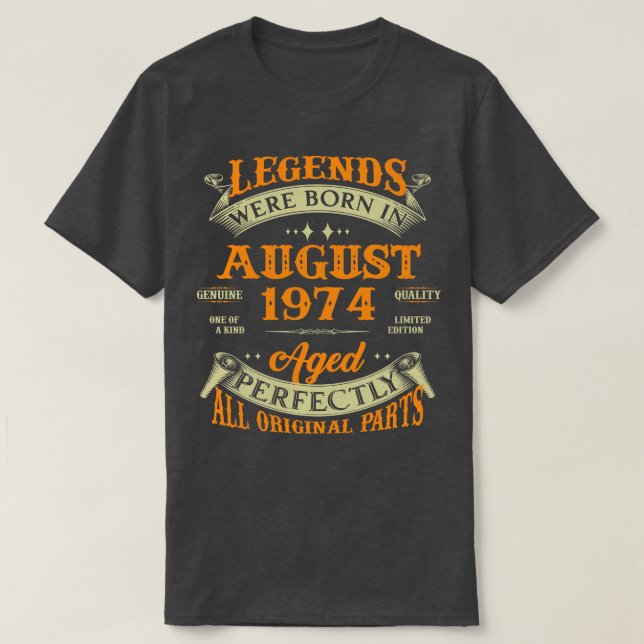49th Birthday Gift Legends Born In August 1974 49  T-Shirt (Design Front)