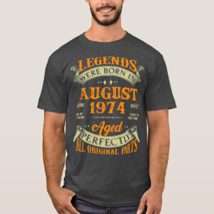 49th Birthday Gift Legends Born In August 1974 49 T-Shirt