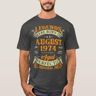 49th Birthday Gift Legends Born In August 1974 49  T-Shirt