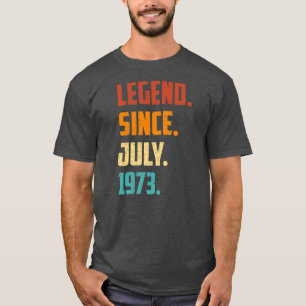 49th Birthday Legend Since July 1973 49 Years Old T-Shirt