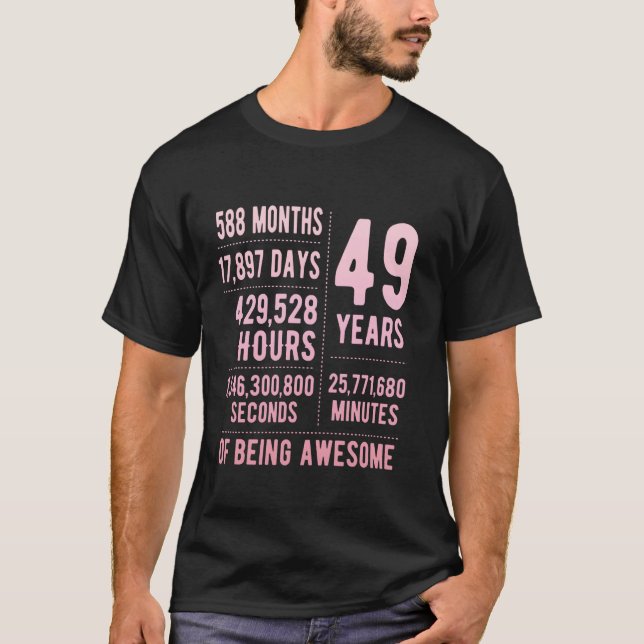 49th Birthday Men Women Funny 49 Years Old T-Shirt (Front)