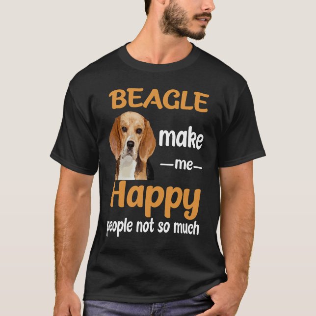 4 Beagle Make Me Happy T-Shirt (Front)