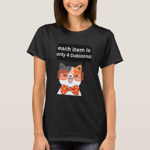 4 Dabloons Cat Meme Dabloons Doubloons Coin Cat P T-Shirt